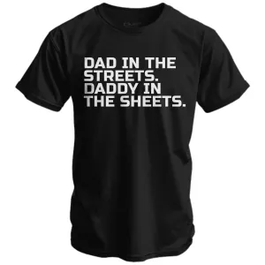 Dad in the Street. Daddy In the Sheets. Men's T-Shirt