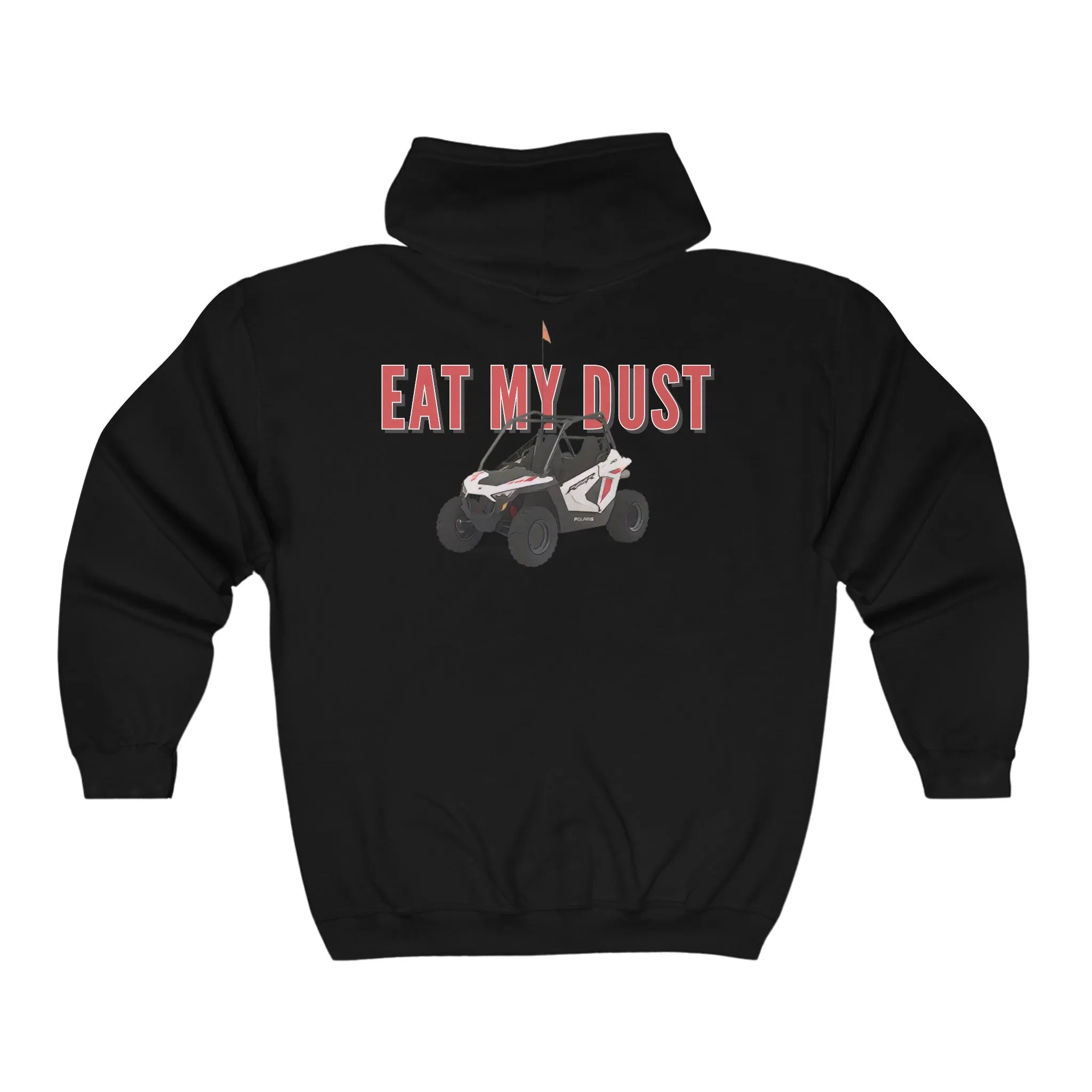 Eat My Dust Full Zip Hooded Sweatshirt