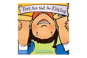 Feet Are Not For Kicking by Elizabeth Verdick