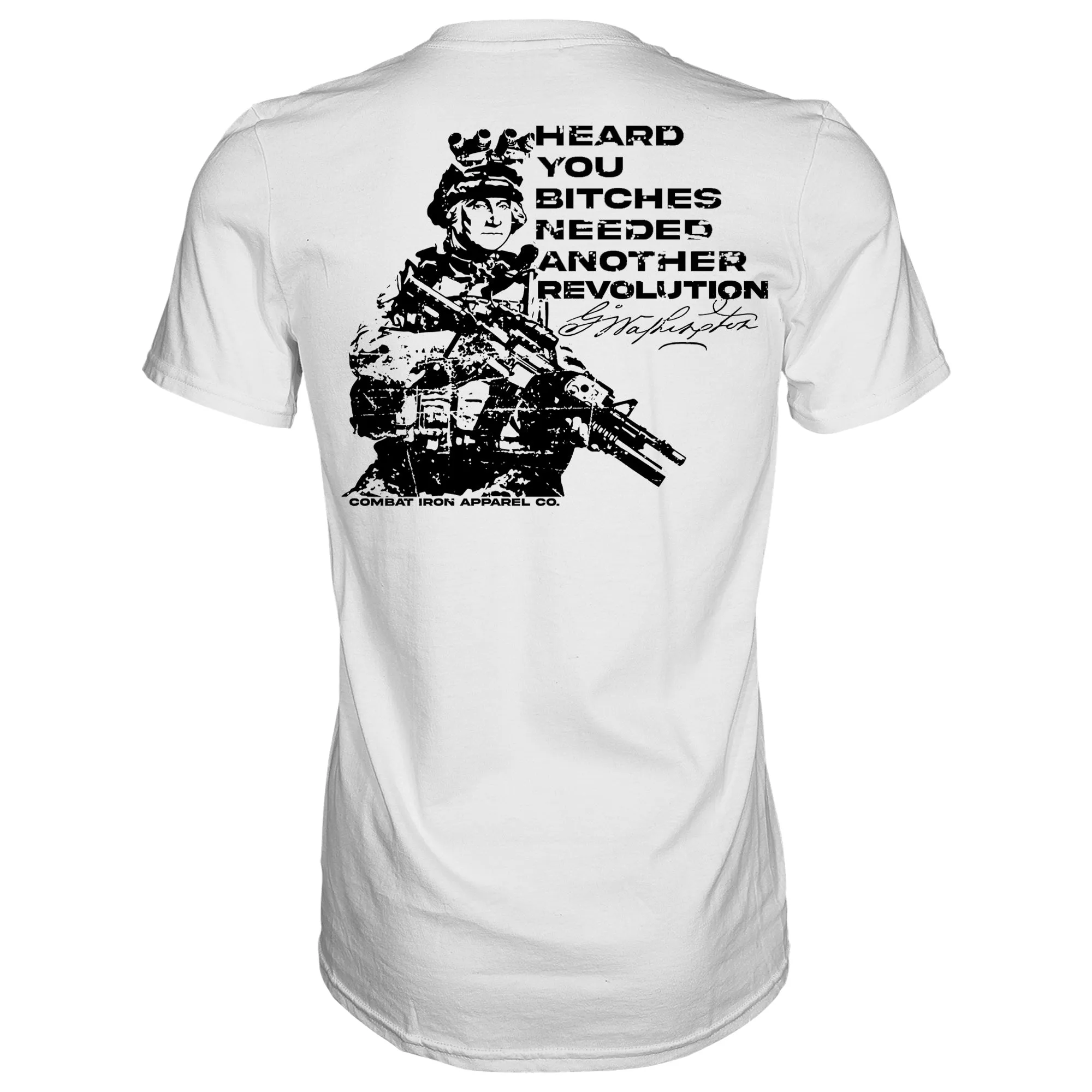 George Washington: Heard You B*tches Needed Another Revolution Men's T-Shirt