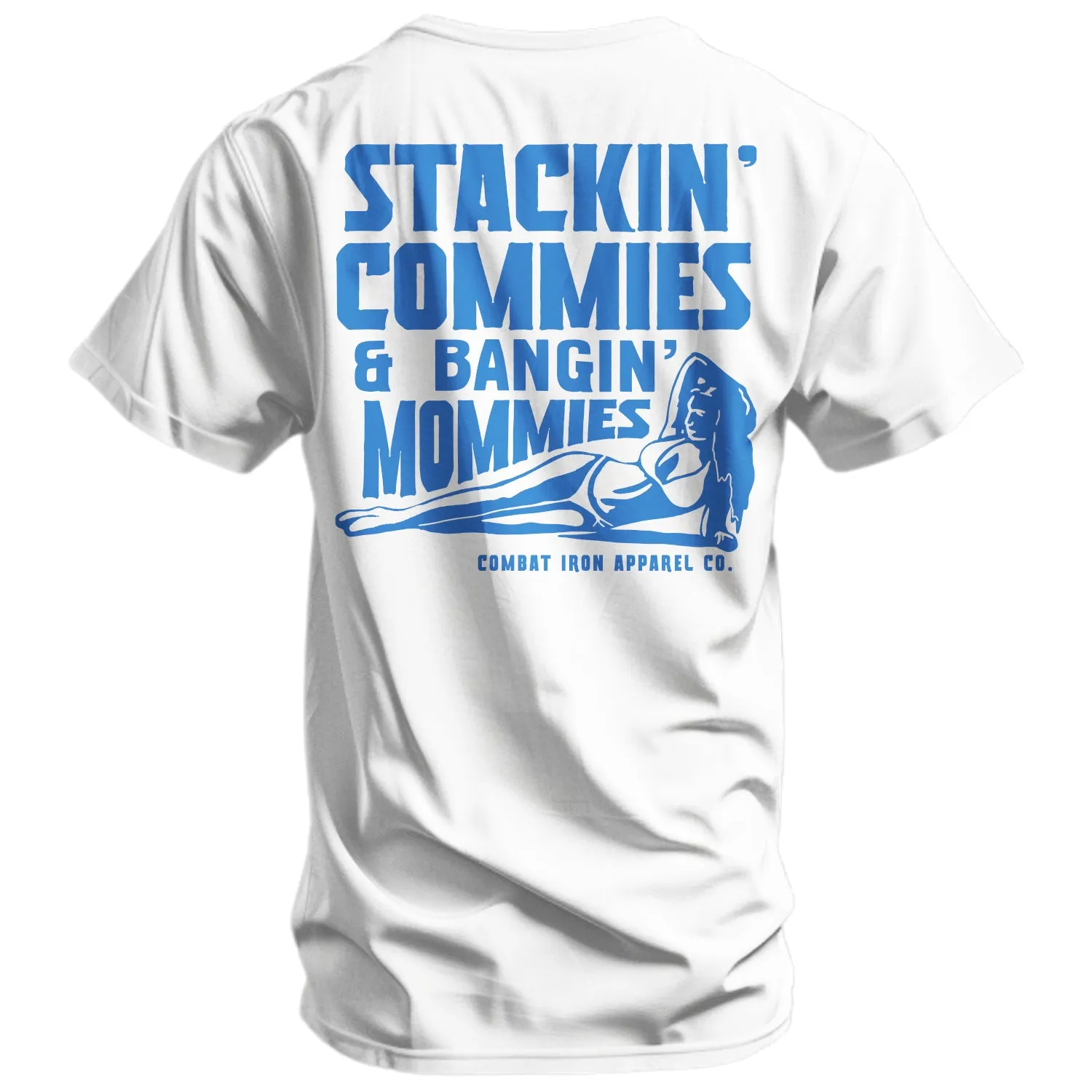 Stackin' Commies and Bangin' Mommies Men's T-Shirt