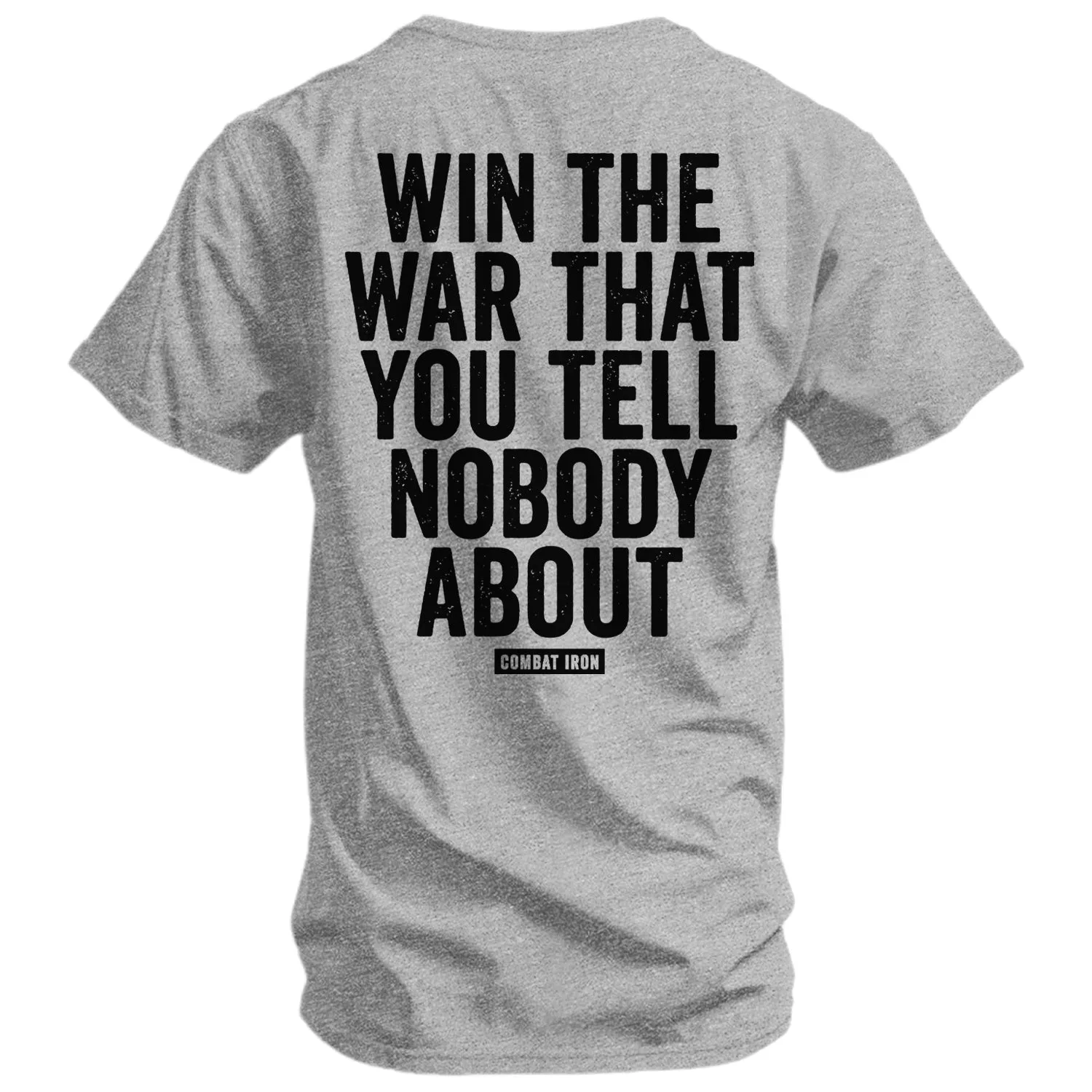 Win The War You Tell Nobody About Men's T-Shirt