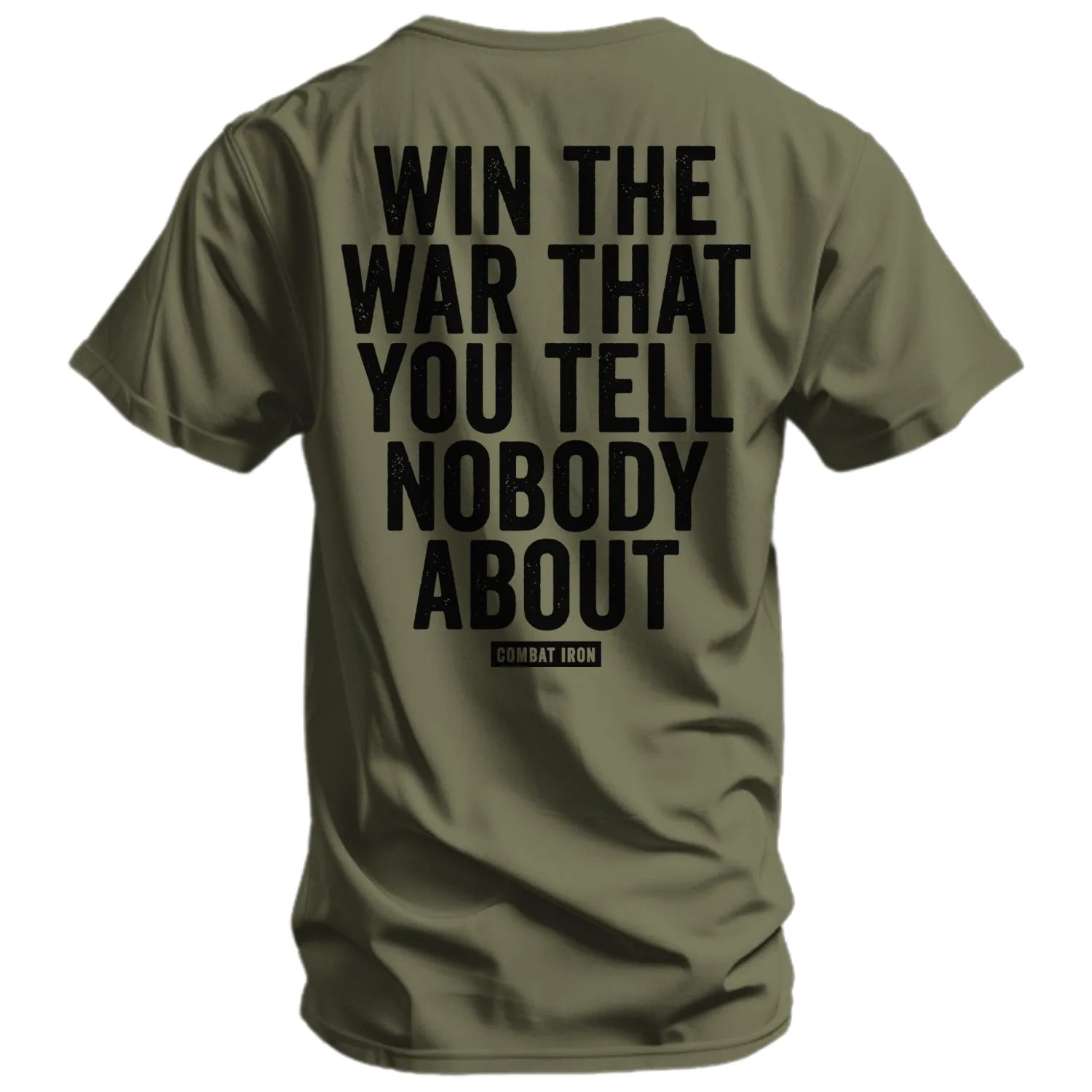 Win The War You Tell Nobody About Men's T-Shirt